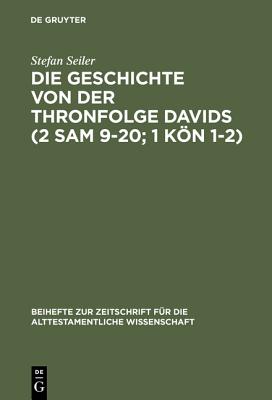 Die Geschichte von der Thronfolge Davids 2 Sam 9-20 1 K