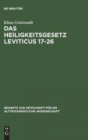 Das Heiligkeitsgesetz Leviticus 17-26 By Klaus Grunwaldt (Hardback)