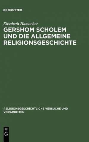 Gershom Scholem Und Die Allgemeine Relgionsgeschichte (Hardback)