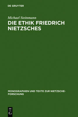 Ethik Friedrich Nietzsches By Michael Steinmann (Hardback)