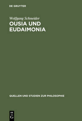 Ousia Und Eudaimonia By Wolfgang Schneider (Hardback) 9783110169010