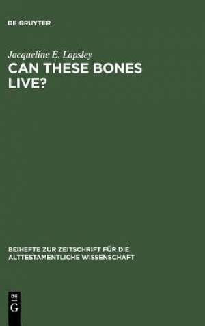 Can These Bones Live By Jacqueline E Lapsley (Hardback) 9783110169973