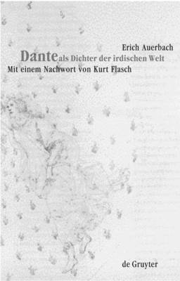 Dante ALS Dichter Der Irdischen Welt By Erich Auerbach (Hardback)