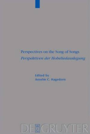 Perspectives on the Song of Songs Perspektiven der Hoheliedauslegung