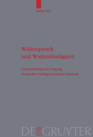 Widerspruch und Widerstandigkeit By ASHA de (Hardback) 9783110181579