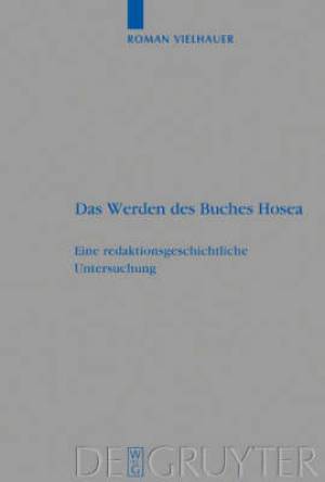 Werden des Buches Hosea By Roman Vielhauer (Hardback) 9783110182422