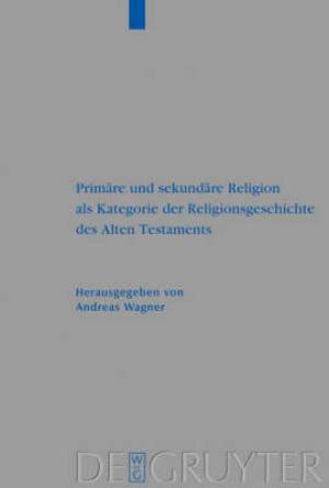 Primare und sekundare Religion als Kategorie der Religionsgeschichte d