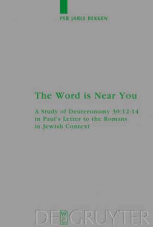 The Word is Near You By Per Jarle Bekken (Hardback) 9783110193411