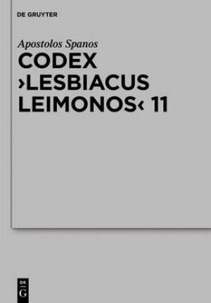 Codex Lesbiacus Leimonos 11 By Apostolos Spanos (Hardback)