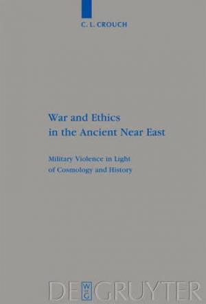 War and Ethics in the Ancient Near East