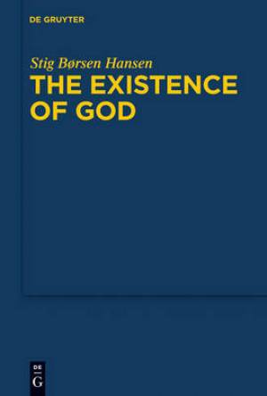 The Existence of God By Stig Borsen Hansen (Hardback) 9783110245356