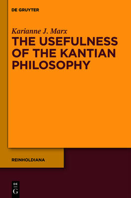 The Usefulness of the Kantian Philosophy By Marx Karianne J (Hardback)