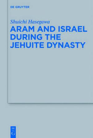 Aram and Israel During the Jehuite Dynasty