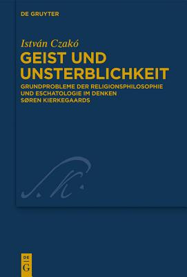 Geist und Unsterblichkeit By Istvaan Czakao (Hardback) 9783110306903