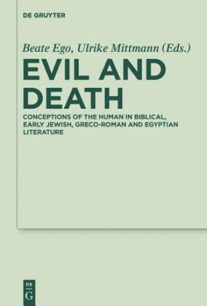 Evil and Death Conceptions of the Human in Biblical Early Jewish Gr