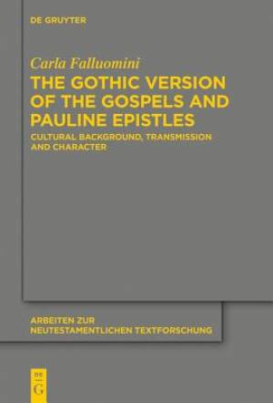 The Gothic Version of the Gospels and Pauline Epistles Cultural Backg