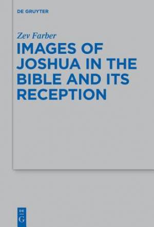 Images of Joshua in the Bible and Their Reception