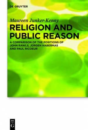 Religion and Public Reason By Maureen Junker-Kenny (Hardback)