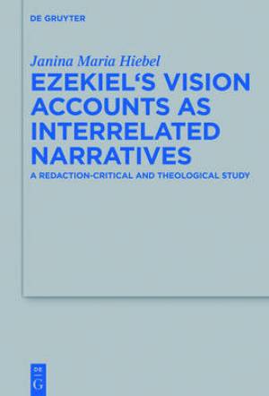 Ezekiel's Vision Accounts as Interrelated Narratives A Redaction-Crit