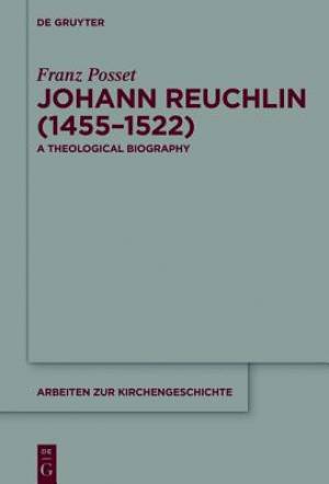 Johann Reuchlin 1455-1522 A Theological Biography