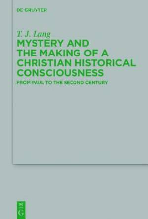 Mystery and the Making of a Christian Historical Consciousness From P