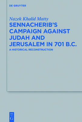 Sennacherib's Campaign Against Judah and Jerusalem in 701 B C