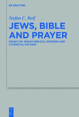 Jews Bible and Prayer By Stefan C Reif (Hardback) 9783110484366