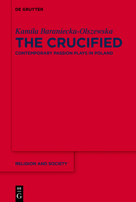 The Crucified By Baraniecka-Olszewska Kamila (Hardback) 9783110539059