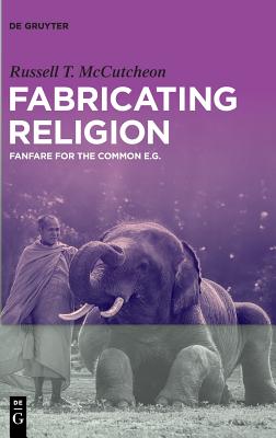 Fabricating Religion Fanfare for the Common E G (Hardback)