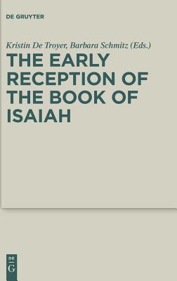 The Early Reception of the Book of Isaiah By De Troyer Kristin