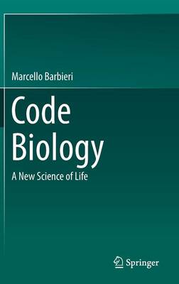 Code Biology By Marcello Barbieri (Hardback) 9783319145341