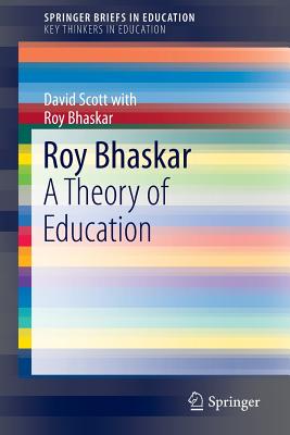 Roy Bhaskar A Theory of Education By Scott David (Paperback)