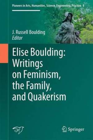 Elise Boulding Writings on Feminism the Family and Quakerism