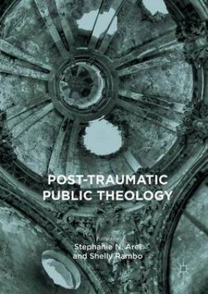 Post-Traumatic Public Theology By Arel Stephanie N (Hardback)