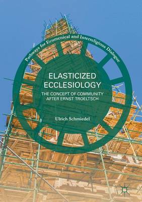 Elasticized Ecclesiology By Ulrich Schmiedel (Hardback) 9783319408316