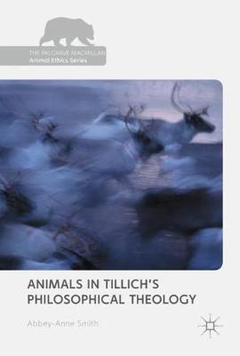 Animals in Tillich's Philosophical Theology By Abbey-Anne Smith