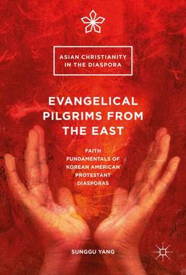 Evangelical Pilgrims from the East By Sunggu Yang (Hardback)