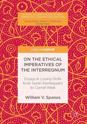 On the Ethical Imperatives of the Interregnum By William V Spanos