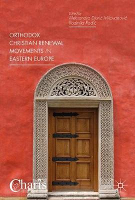 Orthodox Christian Renewal Movements in Eastern Europe (Hardback)