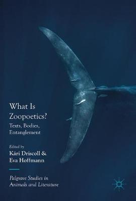 What Is Zoopoetics By Driscoll K Hoffmann Eva (Hardback) 9783319644158