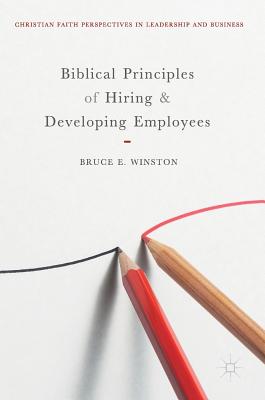 Biblical Principles of Hiring and Developing Employees (Hardback)