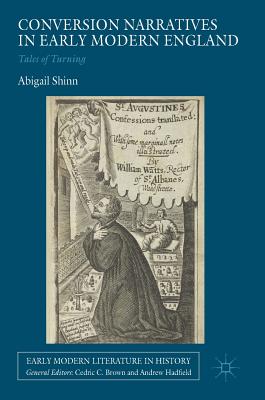 Conversion Narratives In Early Modern England By Abigail Shinn