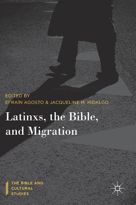 Latinxs the Bible and Migration By Agosto Efra N (Hardback)