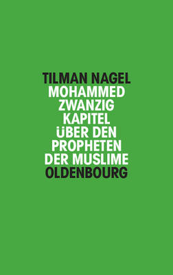 Mohammed By Tilman Nagel (Hardback) 9783486597059