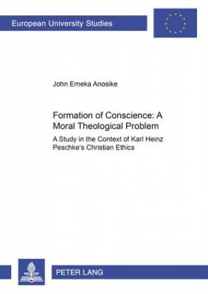 Formation of Conscience - A Moral Theological Problem (Paperback)