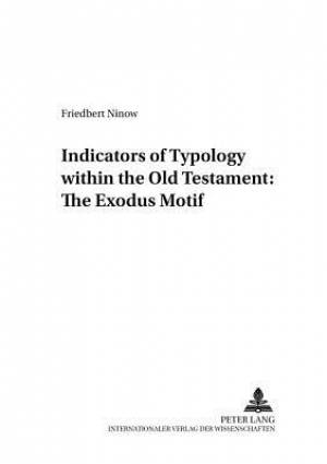 Indicators Of Typology Within The Old Testament By Friedbert Ninow