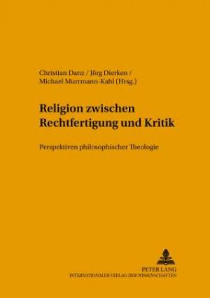 Religion Zwischen Rechtfertigung Und Kritik (Paperback) 9783631538821