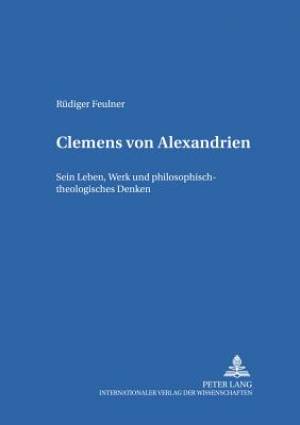 Clemens Von Alexandrien By Reudiger Feulner Ruediger Feulner