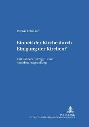 Einheit Der Kirche Durch Einigung Der Kirchen By Markus Kohmann