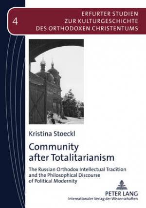 Community After Totalitarianism By Kristina Stoeckl (Paperback)